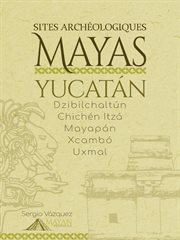 Sites archéologiques mayas - yucatán cover image