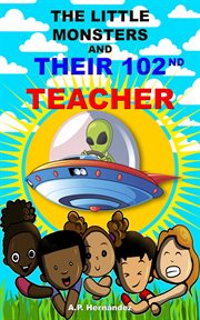 The little monsters and their 102nd teacher cover image