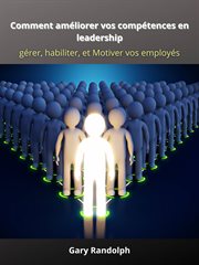 Comment améliorer vos compétences en leadership cover image
