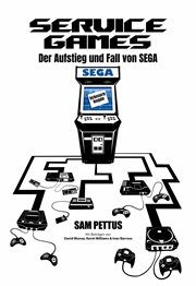 Service Games: Der Aufstieg und Fall von SEGA cover image