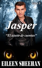 Jasper: el ajuste de cuentas : El ajuste de cuentas cover image