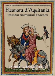Eleonora d'Aquitania: Edizione per studenti e docenti cover image
