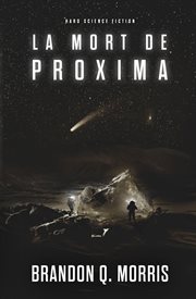 La mort de proxima : Hard Science Fiction cover image