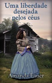 Uma liberdade desejada pelos céus cover image