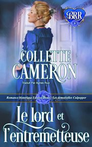 Le lord et l'entremetteuse : Les demoiselles Culpepper, tome 3 cover image