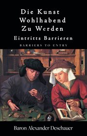 Die Kunst, wohlhabend zu werden. : Eintrittsbarrieren cover image