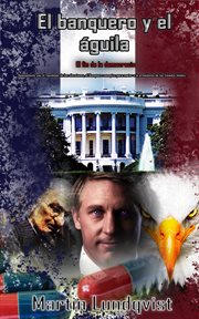 El banquero y el águila : El fin de la democracia cover image