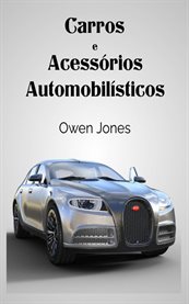 Carros e Acessórios Automobilísticos : Pequenos "mimos" Que Personificam Luxo cover image