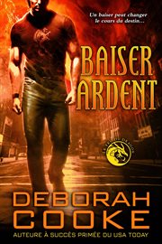 Baiser ardent : Une romance paranormale. Le feu du dragon cover image