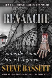 Payback : Tales of Love, Hate and Revenge. Passaic River Trilogy (Portuguese) cover image