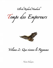 Temps des empereurs, Volume 2 : Que vienne le Royaume cover image