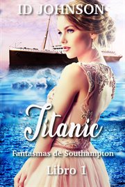 Titanic : Fantasmas de Southampton Libro 1. Fantasmas de Southampton cover image