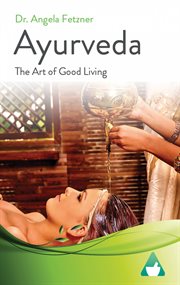 Ayurveda : The Art of Good Living cover image
