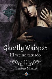 Ghostly Whisper : El vecino tatuado. Ghostly Whisper cover image