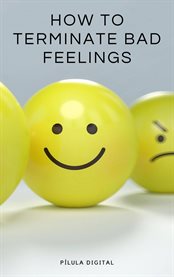 How to terminate bad feelings cover image