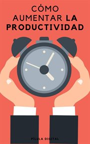 Cómo aumentar la productividad cover image
