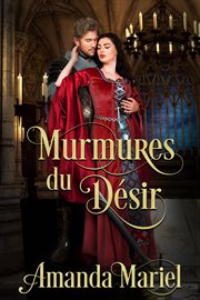 Murmures du Désir : Un romance médiévale. Romance de château cover image