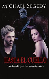 Hasta el cuello : Un thriller político situado en América del Sur cover image