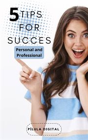 5 Tips for Success Personal and Professional cover image