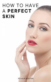 How to have a perfect skin cover image