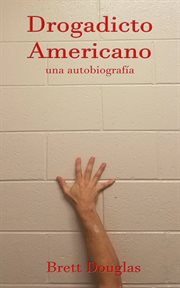 Drogadicto Americano : una autobiografía cover image