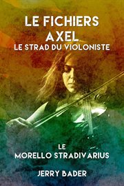 Le Fichiers Axel : Le Strad du violoniste cover image