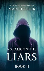 A Stalk on the Liars : It is time for you to die. hunt for the liars cover image