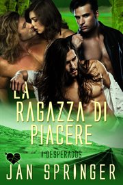 La Ragazza Di Piacere : I Desperados cover image