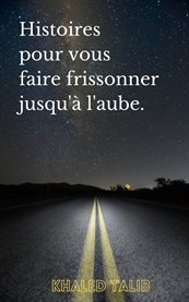 Histoires Pour Vous Faire Frissonner Jusqu'à L'aube cover image