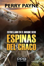 Espinas del Chaco : Estrellado En El Bosque Seco cover image