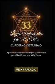 As 33 Leis Universais Para o Êxito - Caderno de Trabalho : Aplicação diária das Leis Universais para manifestar uma vida plena cover image