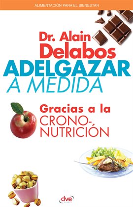 Cover image for Adelgazar a medida gracias a la crononutrición