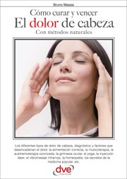 Cómo curar y vencer el dolor de cabeza Cómo curar y vencer el dolor de cabeza