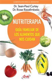 Nutriterapia: guâia familiar de los alimentos que nos cuidan cover image