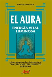 El aura. Energ̕a vital luminosa cover image