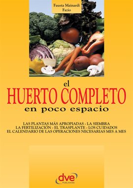 Cover image for El huerto completo en poco espacio