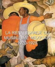 La Renaissance du Muralisme Mexicain 1920-1925 cover image