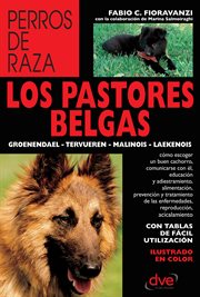 Los pastores belgas. Groenendael - Tervueren - Malinois - Laekenois cover image