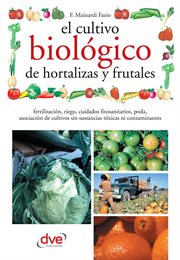 El cultivo biológico de hortalizas y frutales cover image
