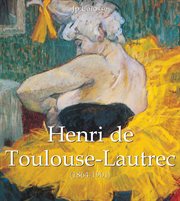 Henri de Toulouse-Lautrec : (1864-1901) cover image