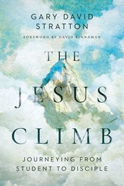 The Jesus Climb : Journeying from Student to Disciple cover image