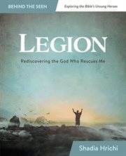 Legion : rediscovering the God who rescues me cover image
