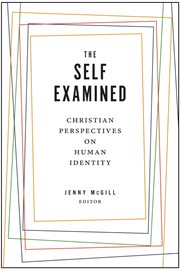 The self examined : Christian perspectives on human identity cover image