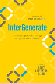 InterGenerate : transforming churches through intergenerational ministry cover image
