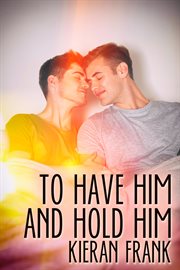 To have him and hold him cover image