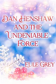 Dan Henshaw and the Undeniable Force cover image