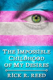 The impossible childhood of my desires cover image