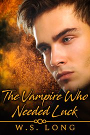 The Vampire Who Needed Luck cover image