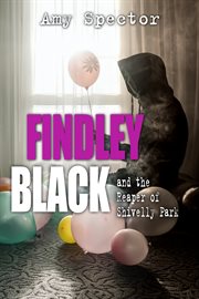 Findley Black and the Reaper of Shivelly Park cover image