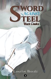 Sword Against Steel – 1 : Black Cloaks cover image